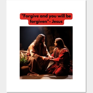 "Forgive and you will be forgiven"- Jesus Posters and Art